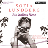 Hörbuch Ein halbes Herz  - Autor Sofia Lundberg   - gelesen von Beate Himmelstoß