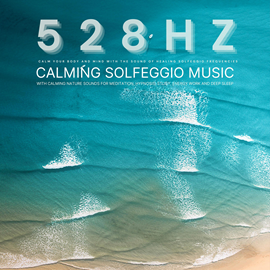 Hörbuch 528 Hz - Calming Solfeggio Music with Calming Nature Sounds for Meditation, Hypnosis, Study, Energy Work, and Deep Sleep  - Autor Solfeggio 528 Hz Music Therapy   - gelesen von Solfeggio 528 Hz Music Therapy