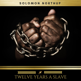 Hörbuch Twelve Years A Slave  - Autor Solomon Northup   - gelesen von Richard Allen