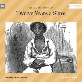 Hörbuch Twelve Years a Slave (Unabridged)  - Autor Solomon Northup   - gelesen von Carl Mason