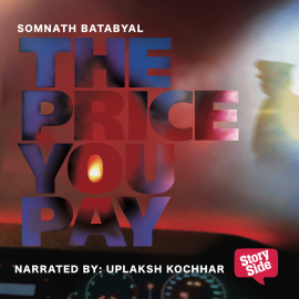 Hörbuch The Price You Pay  - Autor Somnath Batabyal   - gelesen von Uplaksh Kochhar