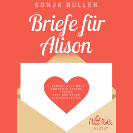 Hörbuch Briefe für Alison  - Autor Sonja Bullen   - gelesen von Sonja Bullen