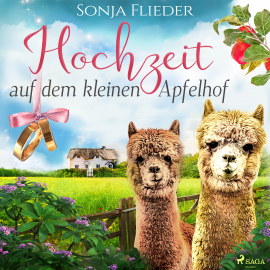 Hörbuch Hochzeit auf dem kleinen Apfelhof (Fünf Alpakas für die Liebe 4)  - Autor Sonja Flieder   - gelesen von Sabine Fischer