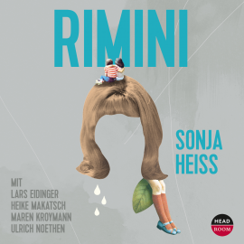 Hörbuch Rimini  - Autor Sonja Heiss   - gelesen von Schauspielergruppe