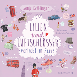 Hörbuch Lilien & Luftschlösser. Verliebt in Serie, Folge 2  - Autor Sonja Kaiblinger   - gelesen von Marie-Luise Schramm