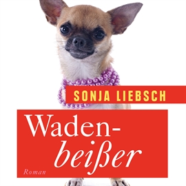 Hörbuch Wadenbeißer  - Autor Sonja Liebsch   - gelesen von Nadine Heidenreich