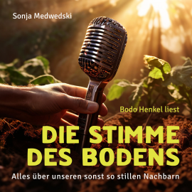 Hörbuch Die Stimme des Bodens  - Autor Sonja Medwedski   - gelesen von Bodo Henkel