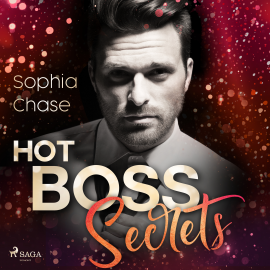 Hörbuch Hot Boss Secrets - oder: Burning Desire  - Autor Sophia Chase   - gelesen von Larissa List