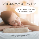 Hörbuch Asmr Massagen - Willkommen im Spa  - Autor Sophia de Mar   - gelesen von Sophia de Mar