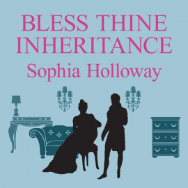 Hörbuch Bless Thine Inheritance  - Autor Sophia Holloway   - gelesen von Matt Addis