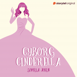 Hörbuch Cyborg Cinderella  - Autor Sophia John   - gelesen von Shilpi Tiwari