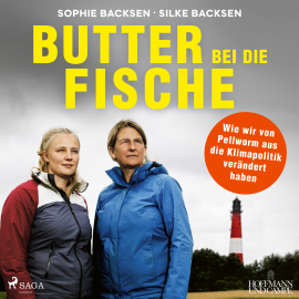 Hörbuch Butter bei die Fische: Wie wir von Pellworm aus die Klimapolitik verändert haben  - Autor Sophie Backsen   - gelesen von Jana Marie Backhaus-Tors