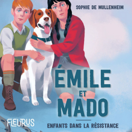 Hörbuch Emile et Mado. Enfants dans la Résistance.  - Autor Sophie de Mullenheim   - gelesen von Stéphane Ducreux