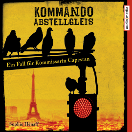 Hörbuch Kommando Abstellgleis  - Autor Sophie Hénaff   - gelesen von Hemma Michel