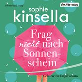 Hörbuch Frag nicht nach Sonnenschein  - Autor Sophie Kinsella   - gelesen von Tanja Fornaro