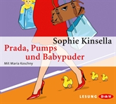 Hörbuch Prada, Pumps und Babypuder  - Autor Sophie Kinsella   - gelesen von Maria Koschny