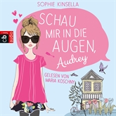 Hörbuch Schau mir in die Augen, Audrey  - Autor Sophie Kinsella   - gelesen von Maria Koschny