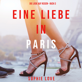 Hörbuch Eine Liebe in Paris  - Autor Sophie Love   - gelesen von Valentina Lee