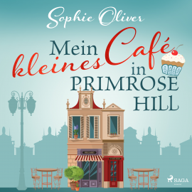 Hörbuch Mein kleines Café in Primrose Hill  - Autor Sophie Oliver   - gelesen von Carolin-Therese Wolff
