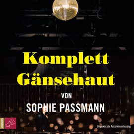 Hörbuch Komplett Gänsehaut  - Autor Sophie Passmann   - gelesen von Sophie Passmann