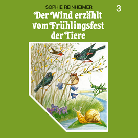 Hörbuch Der Wind erzählt vom Frühlingsfest der Tiere (Der Wind erzählt 3)  - Autor Sophie Reinheimer   - gelesen von Schauspielergruppe