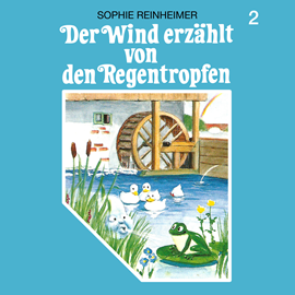 Hörbuch Der Wind erzählt von den Regentropfen (Der Wind erzählt 2)  - Autor Sophie Reinheimer   - gelesen von Schauspielergruppe