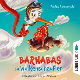 Hörbuch Barnabas der Wolkenschaufler (Ungekürzt)  - Autor Sophie Schoenwald   - gelesen von Bernd Reheuser