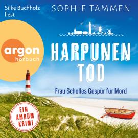 Hörbuch Harpunentod: Frau Scholles Gespür für Mord - Ein Amrum-Krimi (Ungekürzte Lesung)  - Autor Sophie Tammen   - gelesen von Silke Buchholz