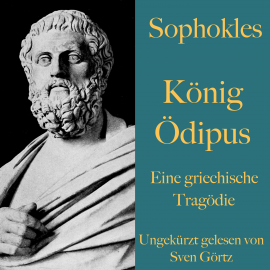 Hörbuch Sophokles: König Ödipus  - Autor Sophokles   - gelesen von Sven Görtz