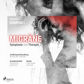 Hörbuch Spektrum Kompakt: Migräne - Symptome und Therapie  - Autor Spektrum Kompakt   - gelesen von Simone Terbrack