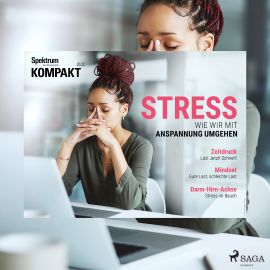 Hörbuch Spektrum Kompakt: Stress - Wie wir mit Anspannung umgehen  - Autor Spektrum Kompakt   - gelesen von Simone Terbrack
