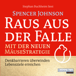Hörbuch Raus aus der Falle mit der neuen Mäusestrategie  - Autor Spencer Johnson   - gelesen von Stephan Buchheim