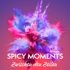 Hörbuch Zwischen den Zeilen - Erotische Geschichten - spicy moments, Band 10 (Ungekürzte Lesung)  - Autor spicy moments by argon   - gelesen von Tim Turner