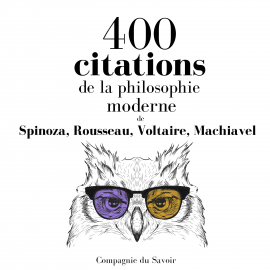 Hörbuch 400 citations de la philosophie moderne  - Autor Spinoza   - gelesen von Schauspielergruppe