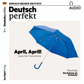 Hörbuch Deutsch lernen Audio - April, April! Small-Talk-Thema Wetter  - Autor Spotlight Verlag   - gelesen von Various Artists