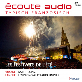 Hörbuch Französisch lernen Audio - Die Festivals im Hochsommer  - Autor Spotlight Verlag   - gelesen von Various Artists