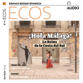 Spanisch lernen Audio - ¡Hola Málaga!