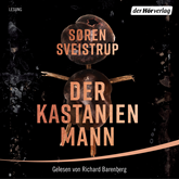 Hörbuch Der Kastanienmann  - Autor Søren Sveistrup   - gelesen von Richard Barenberg