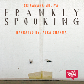 Hörbuch Frankly Spooking  - Autor Sriramana Muliya   - gelesen von Alka Sharma