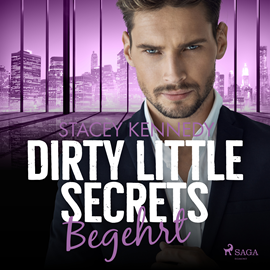 Hörbuch Dirty Little Secrets - Begehrt  - Autor Stacey Kennedy   - gelesen von Sandra Becker