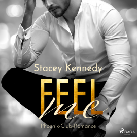 Hörbuch Feel Me (Phoenix Club-Reihe 3)  - Autor Stacey Kennedy   - gelesen von Lisa Müller