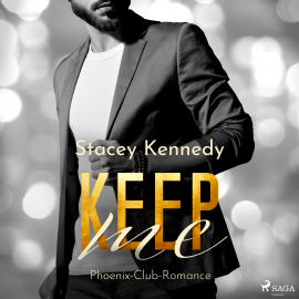 Hörbuch Keep Me (Phoenix Club-Reihe 2)  - Autor Stacey Kennedy   - gelesen von Lisa Müller