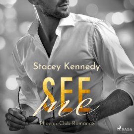 Hörbuch See Me (Phoenix Club-Reihe 4)  - Autor Stacey Kennedy   - gelesen von Lisa Müller