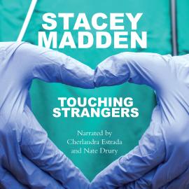 Hörbuch Touching Strangers (Unabridged)  - Autor Stacey Madden   - gelesen von Schauspielergruppe