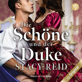 Hörbuch Die Schöne und der Duke - London Wallflowers-Reihe, Band 1 (Ungekürzt)  - Autor Stacy Reid   - gelesen von Lisa Müller