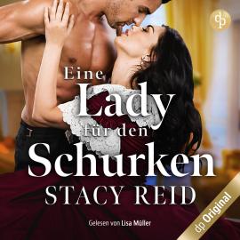 Hörbuch Eine Lady für den Schurken - London Wallflowers-Reihe, Band 3 (Ungekürzt)  - Autor Stacy Reid   - gelesen von Lisa Müller