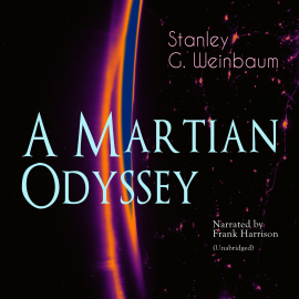 Hörbuch A Martian Odyssey  - Autor Stanley G. Weinbaum   - gelesen von Frank Harrison