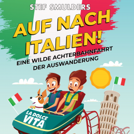 Hörbuch Auf nach Italien!  - Autor Stef Smulders   - gelesen von Adriano Aigen