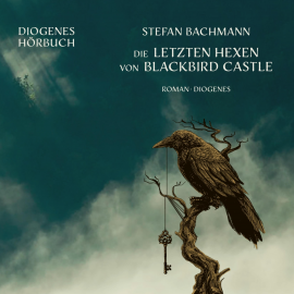 Hörbuch Die letzten Hexen von Blackbird Castle  - Autor Stefan Bachmann   - gelesen von Henriette Schreurs