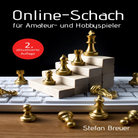 Hörbuch Online-Schach für Amateur- und Hobbyspieler  - Autor Stefan Breuer   - gelesen von Stefan Breuer